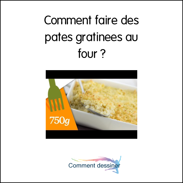 Comment faire des pates gratinées au four